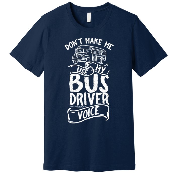 Bus Driver Voice Job Operator Busman Driving Premium T-Shirt