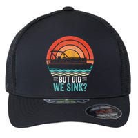 But Did We Sink Pontoon Funny Captain Boating Flexfit Unipanel Trucker Cap