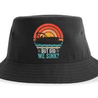 But Did We Sink Pontoon Funny Captain Boating Sustainable Bucket Hat