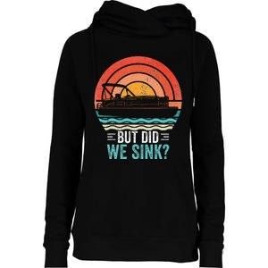 But Did We Sink Pontoon Funny Captain Boating Womens Funnel Neck Pullover Hood