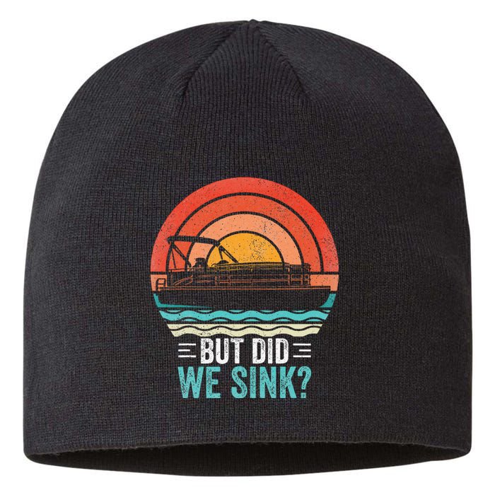 But Did We Sink Pontoon Funny Captain Boating Sustainable Beanie