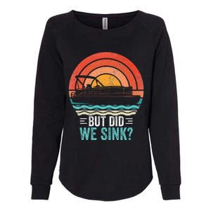 But Did We Sink Pontoon Funny Captain Boating Womens California Wash Sweatshirt