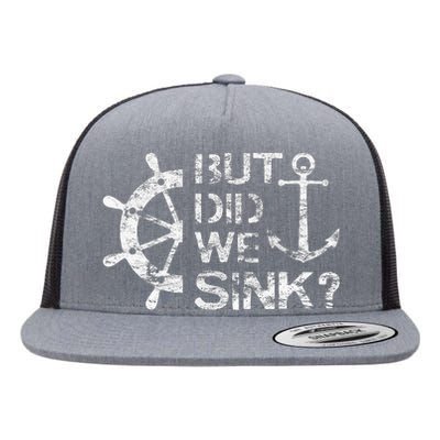 But Did We Sink Sailboat Sail Boating Captain Sailing Flat Bill Trucker Hat