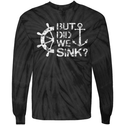 But Did We Sink Sailboat Sail Boating Captain Sailing Tie-Dye Long Sleeve Shirt