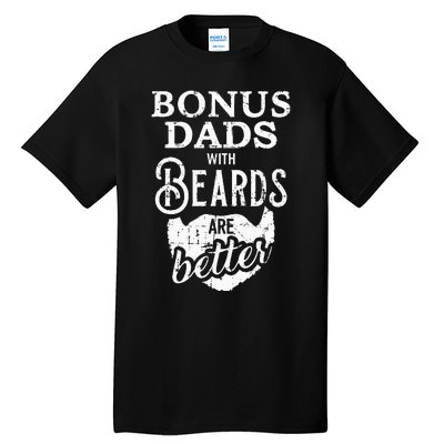 Bonus Dads With Beards Are Better Tall T-Shirt