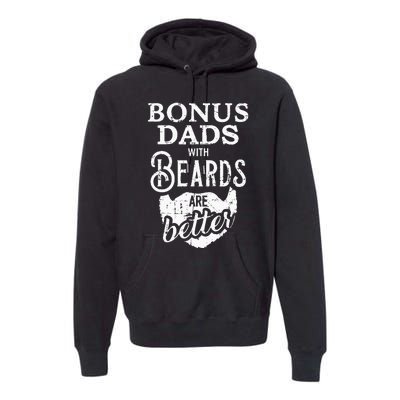 Bonus Dads With Beards Are Better Premium Hoodie