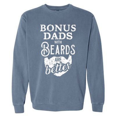 Bonus Dads With Beards Are Better Garment-Dyed Sweatshirt