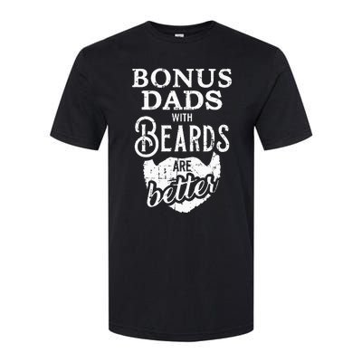 Bonus Dads With Beards Are Better Softstyle CVC T-Shirt