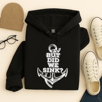But Did We Sink Captain Boating Retro Hoodie