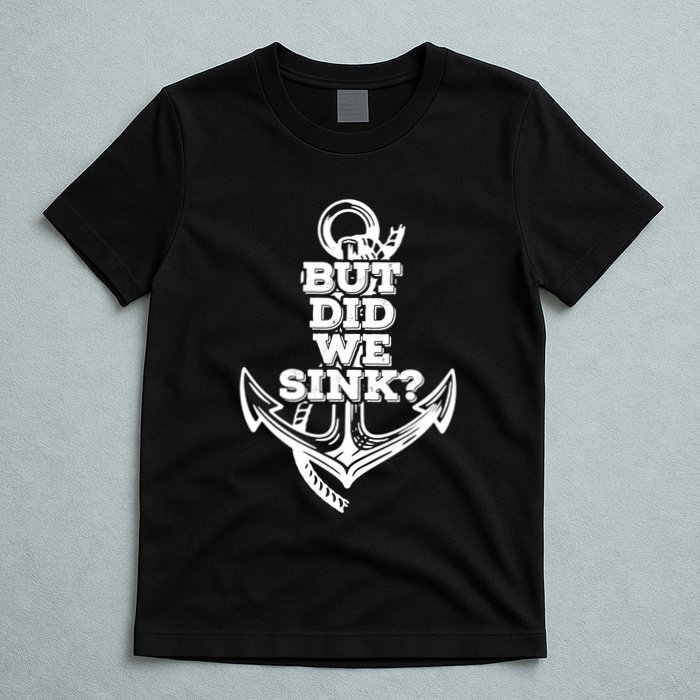 But Did We Sink Captain Boating Retro T-Shirt