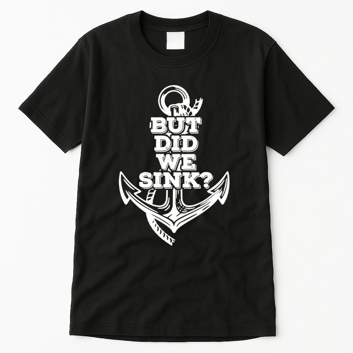 But Did We Sink Captain Boating Retro Tall T-Shirt