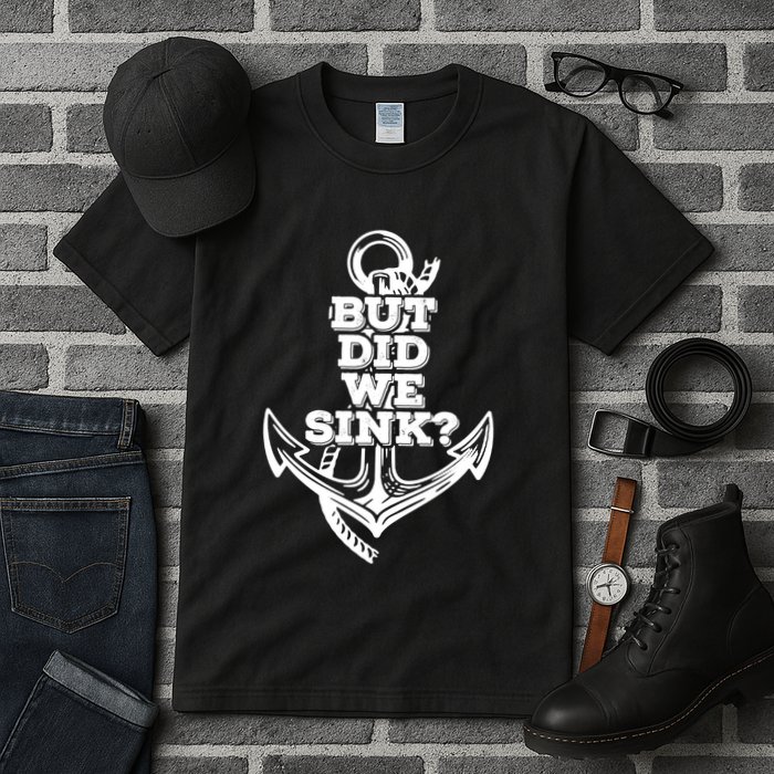 But Did We Sink Captain Boating Retro Tall T-Shirt