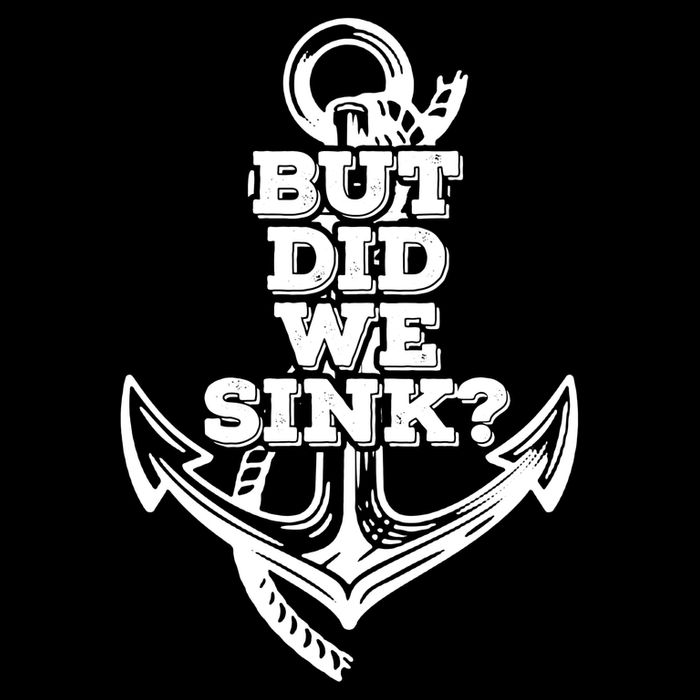 But Did We Sink Captain Boating Retro Button