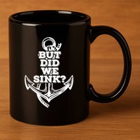 But Did We Sink Captain Boating Retro 11oz C Handle Ceramic Mug