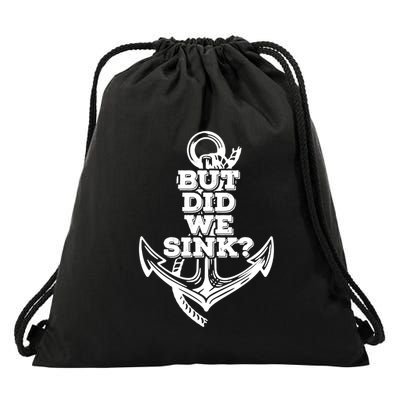 But Did We Sink Captain Boating Retro Drawstring Bag