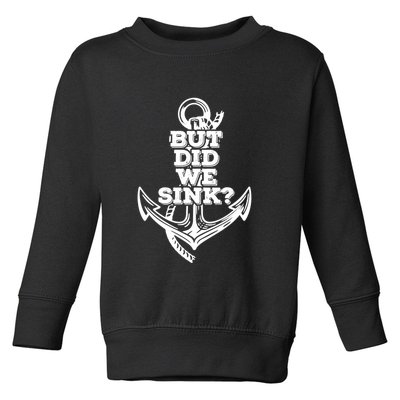 But Did We Sink Captain Boating Retro Toddler Sweatshirt