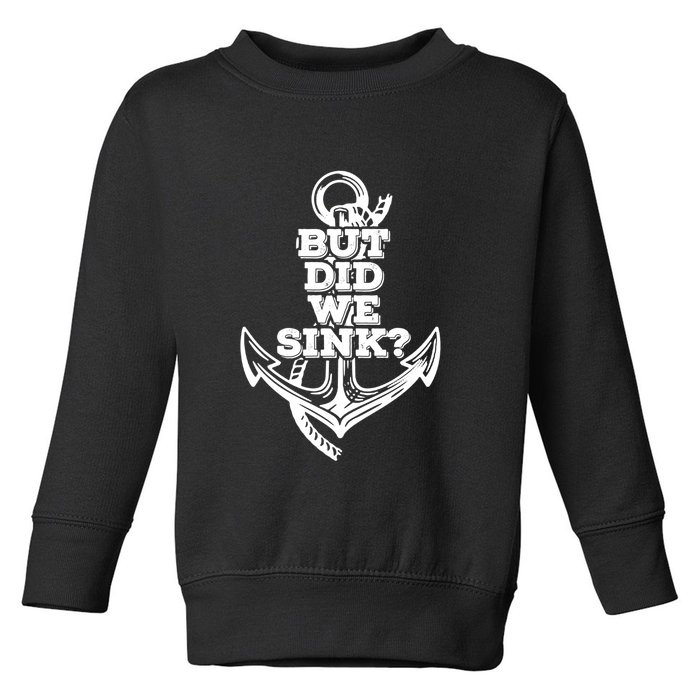 But Did We Sink Captain Boating Retro Toddler Sweatshirt