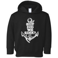 But Did We Sink Captain Boating Retro Toddler Hoodie