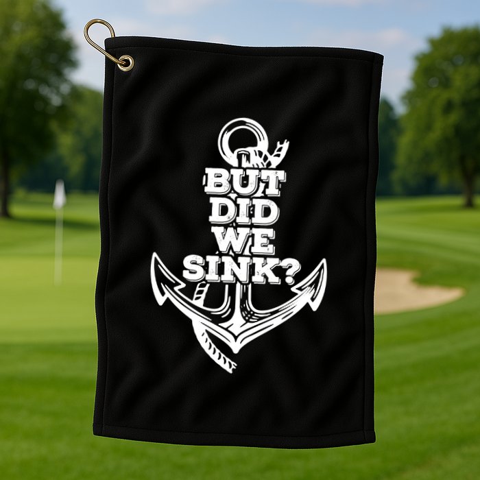 But Did We Sink Captain Boating Retro Golf Towel