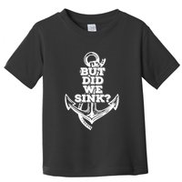 But Did We Sink Captain Boating Retro Toddler T-Shirt
