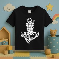 But Did We Sink Captain Boating Retro Toddler T-Shirt