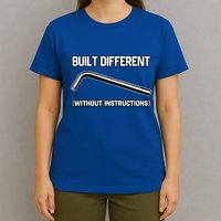 Built Different Without Instructions T-Shirt