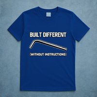 Built Different Without Instructions T-Shirt