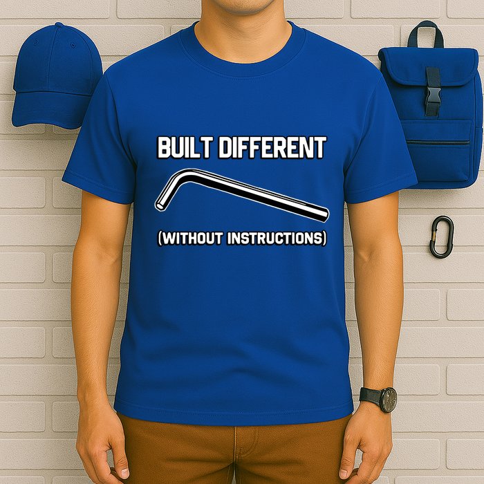 Built Different Without Instructions T-Shirt
