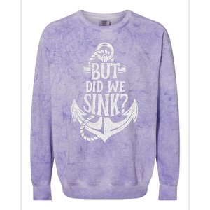 But Did We Sink Boating Boat Sailing Captain Anchor Colorblast Crewneck Sweatshirt