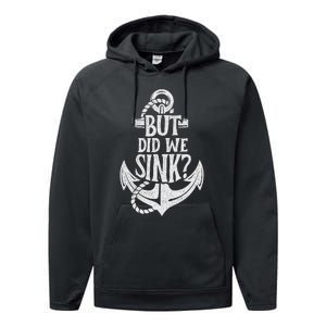 But Did We Sink Boating Boat Sailing Captain Anchor Performance Fleece Hoodie