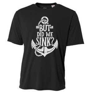 But Did We Sink Boating Boat Sailing Captain Anchor Cooling Performance Crew T-Shirt