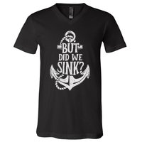 But Did We Sink Boating Boat Sailing Captain Anchor V-Neck T-Shirt