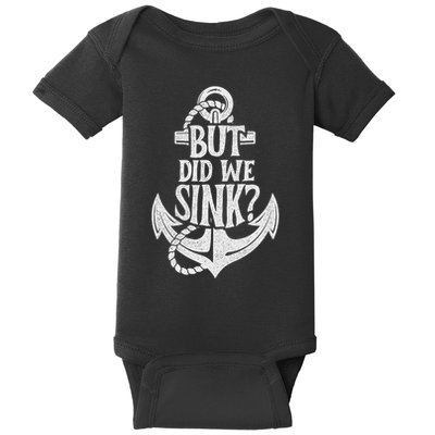 But Did We Sink Boating Boat Sailing Captain Anchor Baby Bodysuit