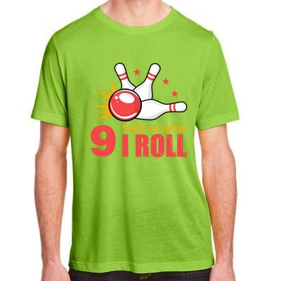 Bowling Design With The Funny Quote 9 This Is How I Roll Funny Gift Adult ChromaSoft Performance T-Shirt