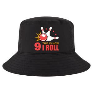 Bowling Design With The Funny Quote 9 This Is How I Roll Funny Gift Cool Comfort Performance Bucket Hat