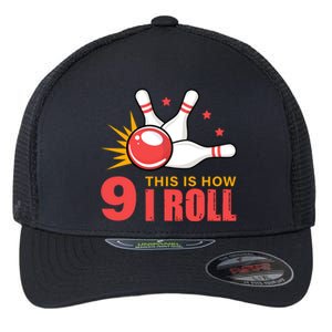 Bowling Design With The Funny Quote 9 This Is How I Roll Funny Gift Flexfit Unipanel Trucker Cap