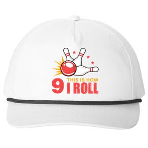 Bowling Design With The Funny Quote 9 This Is How I Roll Funny Gift Snapback Five-Panel Rope Hat