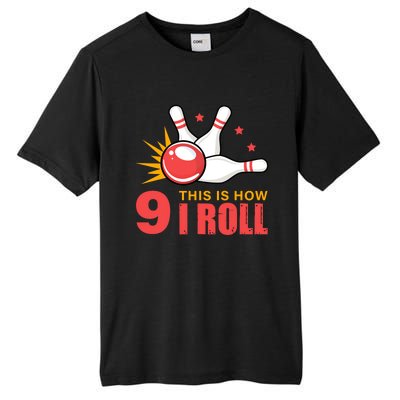 Bowling Design With The Funny Quote 9 This Is How I Roll Funny Gift Tall Fusion ChromaSoft Performance T-Shirt