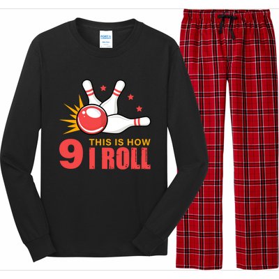 Bowling Design With The Funny Quote 9 This Is How I Roll Funny Gift Long Sleeve Pajama Set