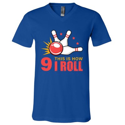 Bowling Design With The Funny Quote 9 This Is How I Roll Funny Gift V-Neck T-Shirt