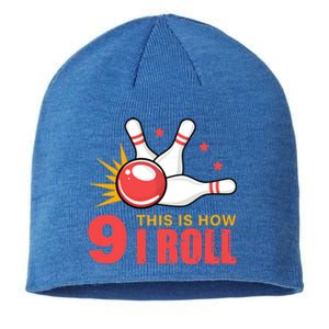 Bowling Design With The Funny Quote 9 This Is How I Roll Funny Gift Sustainable Beanie