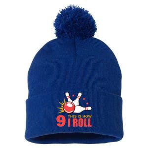 Bowling Design With The Funny Quote 9 This Is How I Roll Funny Gift Pom Pom 12in Knit Beanie