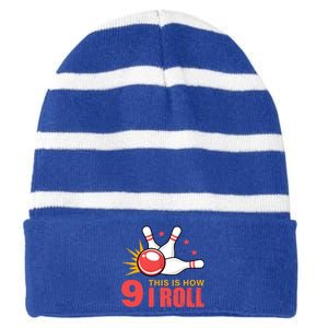 Bowling Design With The Funny Quote 9 This Is How I Roll Funny Gift Striped Beanie with Solid Band