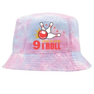 Bowling Design With The Funny Quote 9 This Is How I Roll Funny Gift Tie-Dyed Bucket Hat