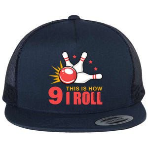 Bowling Design With The Funny Quote 9 This Is How I Roll Funny Gift Flat Bill Trucker Hat