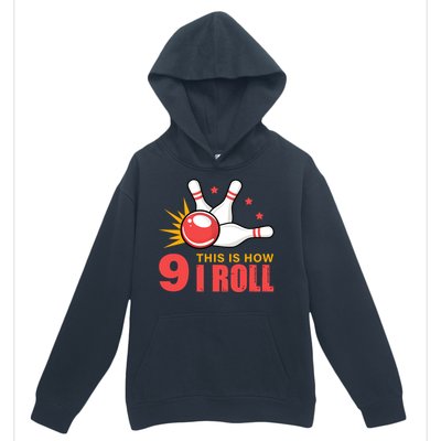 Bowling Design With The Funny Quote 9 This Is How I Roll Funny Gift Urban Pullover Hoodie