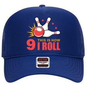 Bowling Design With The Funny Quote 9 This Is How I Roll Funny Gift High Crown Mesh Back Trucker Hat