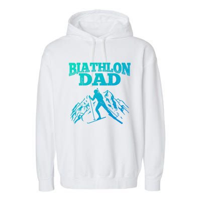 Biathlon Dad Winter Sports Snow Biathlete Cross Country Ski Gift Garment-Dyed Fleece Hoodie