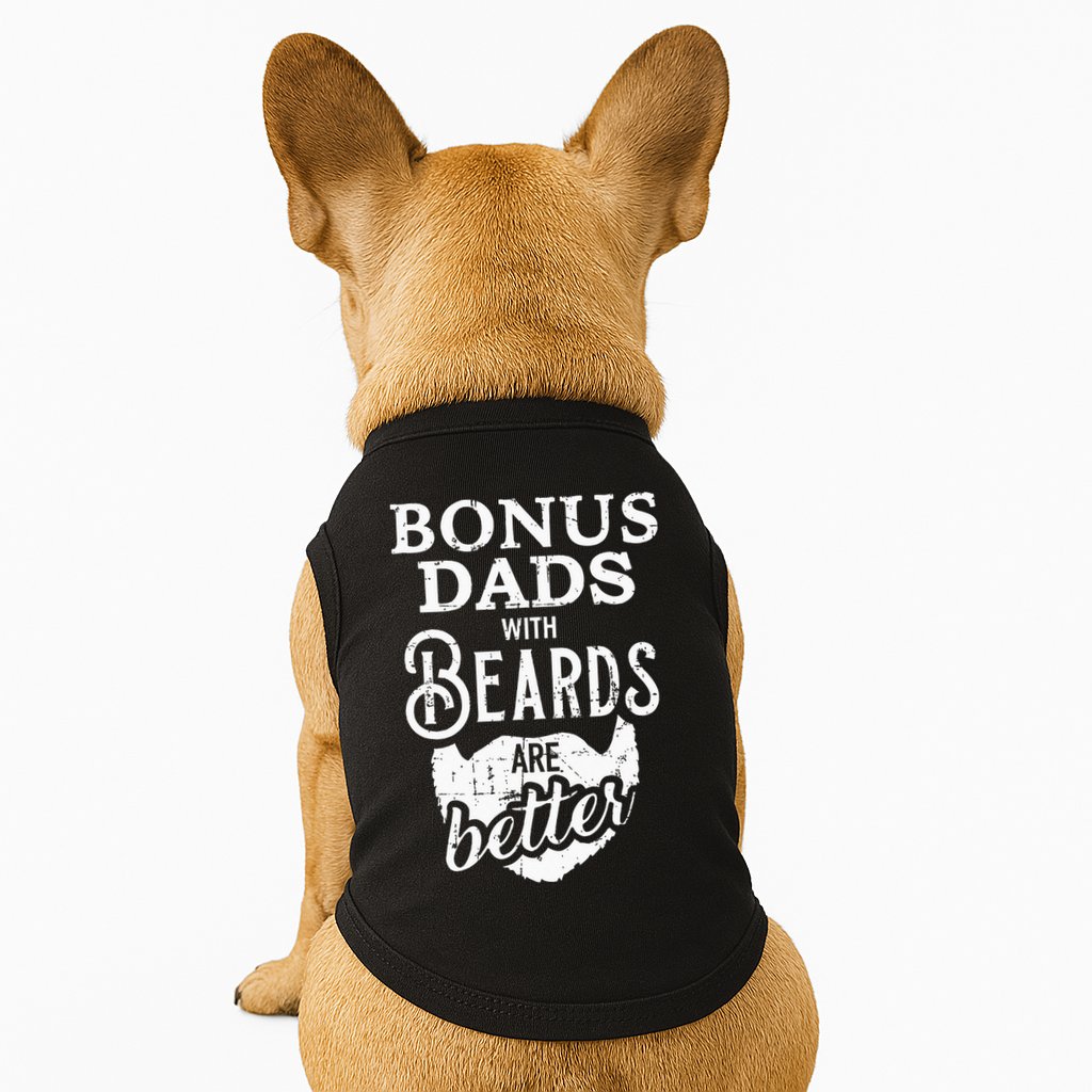 Bonus Dads With Beards Are Better Doggie Tank