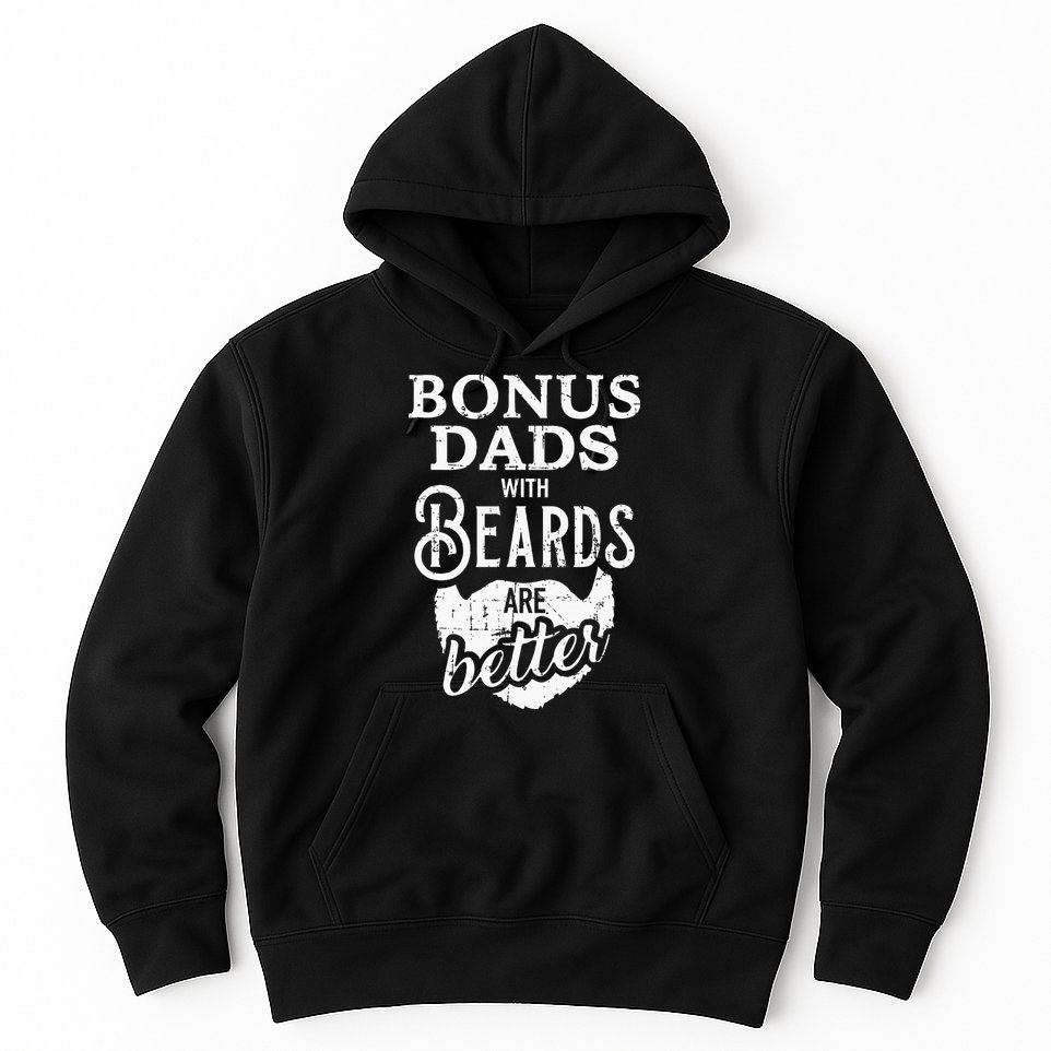 Bonus Dads With Beards Are Better Hoodie